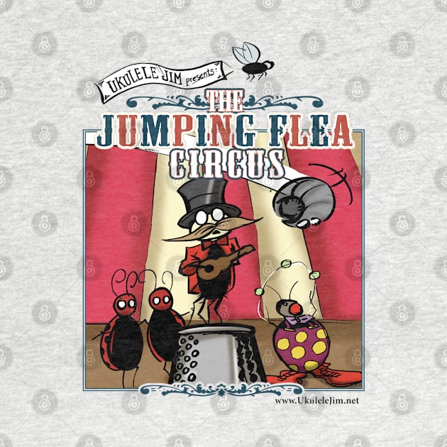 Ukulele Jim Presents The Jumping Flea Circus by UkuleleJim